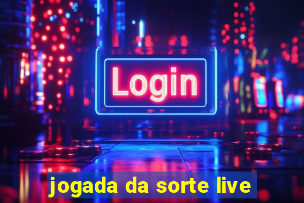 jogada da sorte live